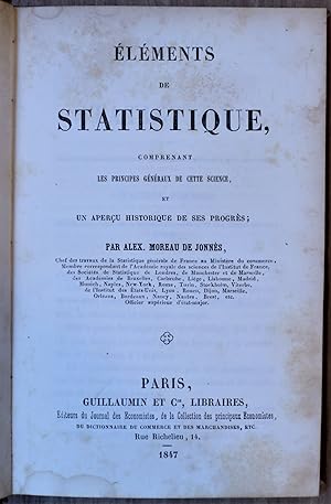 Eléments de statistique, comprenant les principes généraux de cette science, et un aperçu histori...