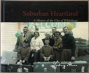 Suburban Heartland : A History of the City of Whitehorse.
