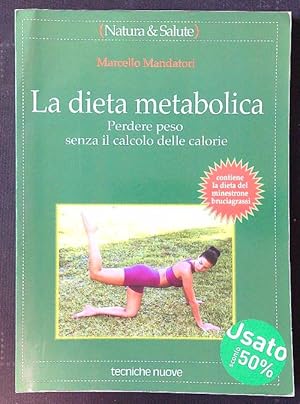 Image du vendeur pour La dieta metabolica. Perdere peso senza il calcolo delle calorie mis en vente par Librodifaccia