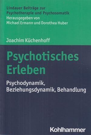 Imagen del vendedor de Psychotisches Erleben : Psychodynamik, Beziehungsdynamik, Behandlung. Lindauer Beitrge zur Psychotherapie und Psychosomatik. a la venta por Fundus-Online GbR Borkert Schwarz Zerfa