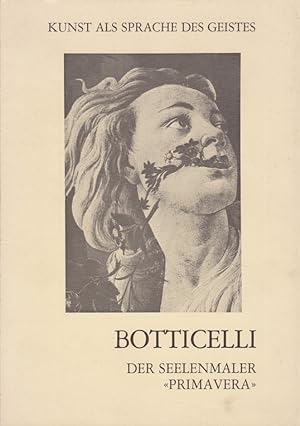 Botticelli der Seelenmaler "Primaver". Kunst als Sprache des Geistes Heft 5.