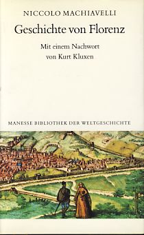 Geschichte von Florenz. Mit einem Nachw. von Kurt Kluxen. Aus dem Ital. übertr. von Alfred von Re...
