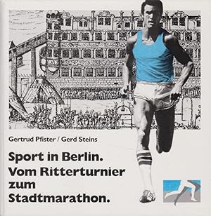 Bild des Verkufers fr Sport in Berlin. Vom Ritterturnier zum Stadtmarathon. zum Verkauf von Fundus-Online GbR Borkert Schwarz Zerfa