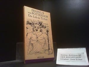 Das Lob der Torheit. Erasmus von Rotterdam ; übersetzt von Anton J. Gail ; herausgegeben von Stef...