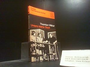 Unsere kleine Stadt : Schauspiel in 3 Akten = (Our town). Dt. von Hans Sahl / Fischer ; 7022 : Th...