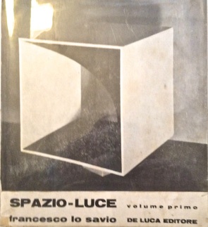 Spazio - Luce: evoluzione di un?idea. Volume primo.