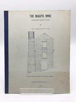 Seller image for THE MAGPIE MINE, SHELDON, DERBYSHIRE for sale by Parrot Books