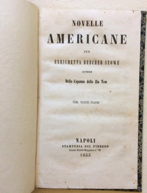 Novelle Americane per Enrichetta Beecher Stowe Autrice della Capanna dello Zio Tom. PRIMA version...