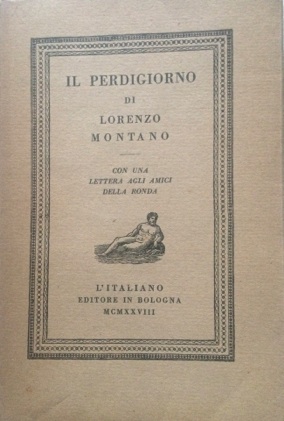 Seller image for Il perdigiorno. Con una lettera agli amici della Ronda. for sale by LIBRERIA PAOLO BONGIORNO