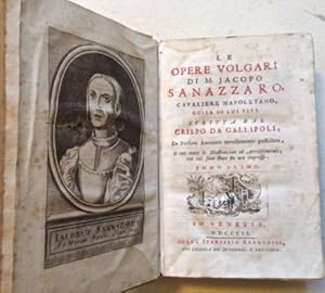 Imagen del vendedor de Le Opere volgari di M. Jacopo Sanazzaro Cavaliere Napoletano colla di lui vita scritta da CRISPO da Gallipoli, da persona anonima novellamente postillata. a la venta por LIBRERIA PAOLO BONGIORNO