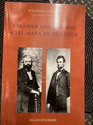 Abraham Lincoln and Karl Marx in Dialogue.