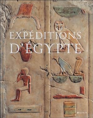 Image du vendeur pour EXPEDITIONS D'EGYPTE : l'histoire d'une collection. mis en vente par BOOKSELLER  -  ERIK TONEN  BOOKS