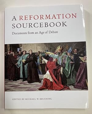 Seller image for A Reformation Sourcebook. Documents from an Age of Debate. for sale by Plurabelle Books Ltd