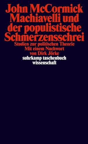 Bild des Verkufers fr Machiavelli und der populistische Schmerzensschrei : Studien zur politischen Theorie zum Verkauf von AHA-BUCH GmbH