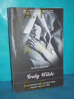 Seller image for Truly Wilde: The Unsettling Story Of Dolly Wilde, Oscars Niece for sale by Antiquarische Fundgrube e.U.