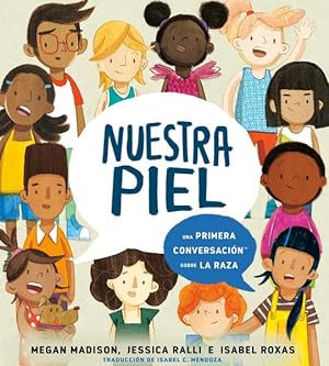 Seller image for Nuestra piel/ Our Skin : Una primera conversacin sobre la raza/ A First Conversation About Race -Language: spanish for sale by GreatBookPrices