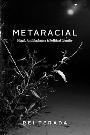 Seller image for Metaracial : Hegel, Antiblackness, and Political Identity for sale by GreatBookPricesUK