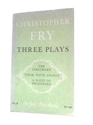 Bild des Verkufers fr Three Plays The Firstborn Thor With Angels A Sleep Of Prisoners zum Verkauf von World of Rare Books