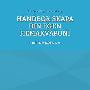 Image du vendeur pour Handbok Skapa din egen hemakvaponi mis en vente par moluna