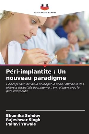 Bild des Verkufers fr Pri-implantite : Un nouveau paradigme zum Verkauf von moluna