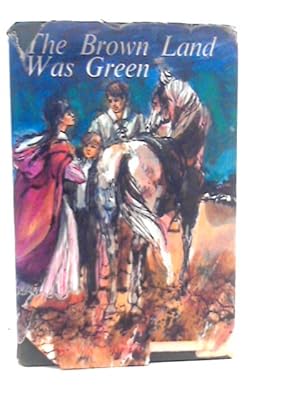 Bild des Verkufers fr The Brown Land Was Green zum Verkauf von World of Rare Books