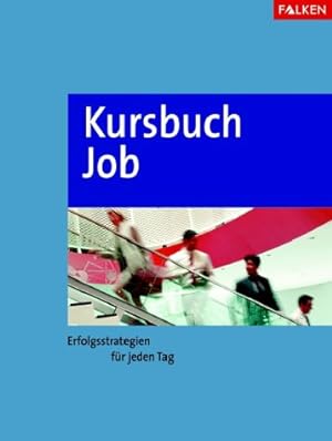 Seller image for Kursbuch Job erfolgreich durch den Arbeitsalltag for sale by Antiquariat Buchhandel Daniel Viertel