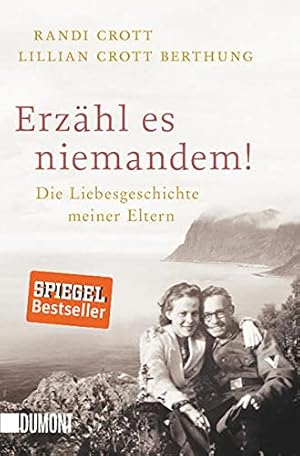 Seller image for Erzhl es niemandem! die Liebesgeschichte meiner Eltern for sale by Antiquariat Buchhandel Daniel Viertel
