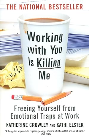 Seller image for Working With You is Killing Me: Freeing Yourself from Emotional Traps at Work for sale by Antiquariat Buchhandel Daniel Viertel