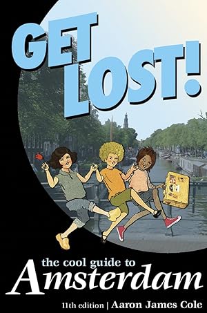 Bild des Verkufers fr Get Lost! The Cool Guide to Amsterdam zum Verkauf von Antiquariat Buchhandel Daniel Viertel