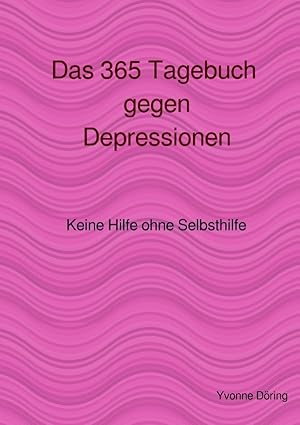 Imagen del vendedor de Das 365 Tagebuch gegen Depressionen a la venta por moluna