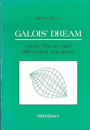 Immagine del venditore per Galois' Dream: Group Theory and Differential Equations: Group Theory and Differential Equations venduto da Qwertyword Ltd