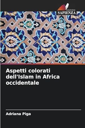 Bild des Verkufers fr Aspetti colorati dell\ Islam in Africa occidentale zum Verkauf von moluna