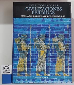 Seller image for Esplendores de las civilizaciones perdidas. Viaje al mundo de las antiguas civilizaciones for sale by MONKEY LIBROS