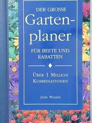 Seller image for Der grosse Gartenplaner fr Beete und Rabatten [ber 1 Million Kombinationen] for sale by Antiquariat Buchhandel Daniel Viertel