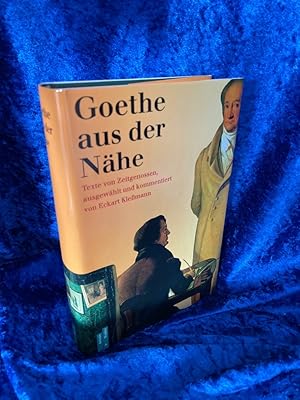 Seller image for Goethe aus der Nhe: Berichte von Zeitgenossen Berichte von Zeitgenossen for sale by Antiquariat Jochen Mohr -Books and Mohr-