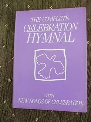 Seller image for The Complete Celebration Hymnal. With New Songs Of Celebration for sale by Libros Tobal
