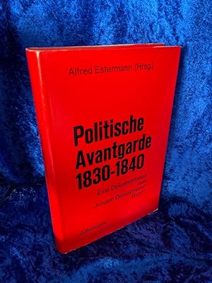 Bild des Verkufers fr Politische Avantgarde 1830 - 1840. Dokumentation zum Jungen Deutschland zum Verkauf von Antiquariat Jochen Mohr -Books and Mohr-