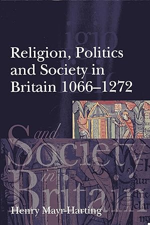 Bild des Verkufers fr Religion, Politics and Society in Britain 1066-1272 zum Verkauf von Versandantiquariat Brigitte Schulz