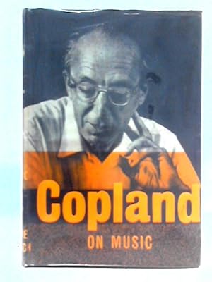 Bild des Verkufers fr Copland on Music zum Verkauf von World of Rare Books