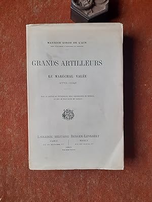 Grands artilleurs. Le maréchal Valée 1773-1846