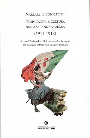 Narrare il conflitto. Propaganda e cultura nella grande guerra