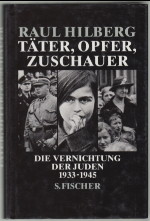 Seller image for Tter, Opfer, Zuschauer : die Vernichtung der Juden 1933 - 1945. Aus dem Amerikan. von Hans Gnter Holl / Teil von: Anne-Frank-Shoah-Bibliothek for sale by Antiquariat ExLibris Erlach Eberhard Ott