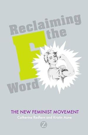 Immagine del venditore per Reclaiming the F Word: The New Feminist Movement venduto da WeBuyBooks