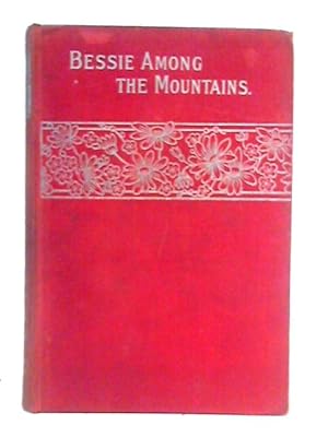 Bild des Verkufers fr Bessie Among the Mountains zum Verkauf von World of Rare Books