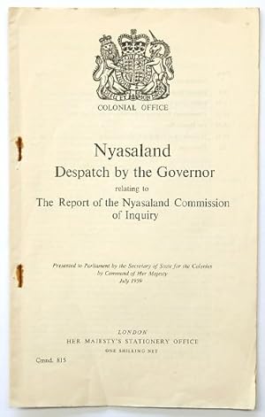 Nyasaland Despatch by the Governor relating to the report of the Nyasaland Commission of Inquiry