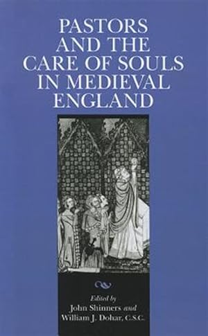 Bild des Verkufers fr Pastors and the Care of Souls : In Medieval England zum Verkauf von GreatBookPrices