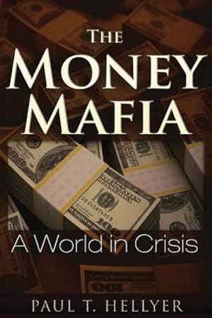 Bild des Verkufers fr The Money Mafia: A World in Crisis zum Verkauf von AHA-BUCH GmbH