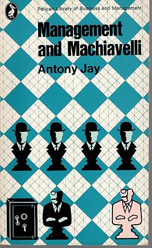 Immagine del venditore per Management And Machiavelli by Antony Jay 1970: A Pelican Book venduto da Artifacts eBookstore