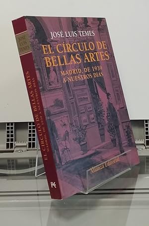 Imagen del vendedor de El crculo de Bellas Artes. Madrid, de 1939 a nuestros das (firmado por el autor) a la venta por Librera Dilogo