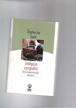 Seller image for Intelligenza e pregiudizio. Contro i fondamenti scientifici del razzismo. for sale by Libreria Gull